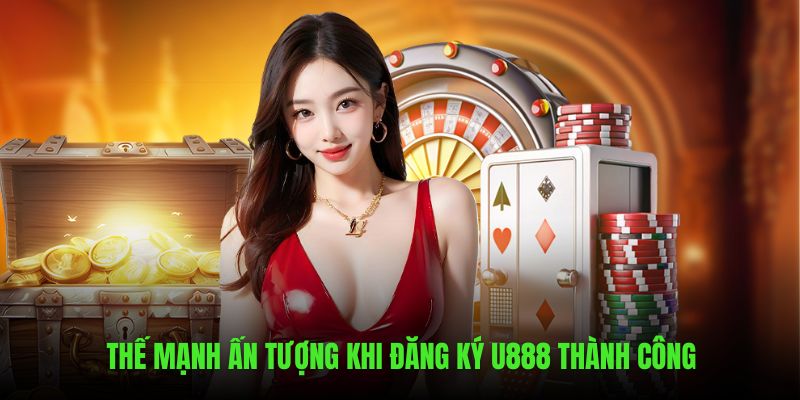 Những điểm mạnh vượt trội khi tạo nick game trên U888