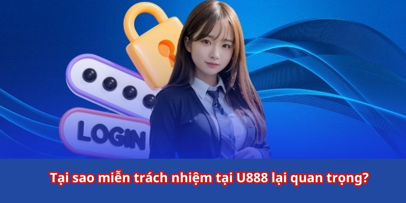 Tầm quan trọng của chính sách miễn trừ tại U888