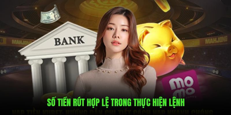 Số tiền rút hợp lệ mà thành viên cần thực hiện